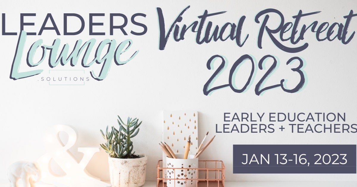 Leader' Lounge Virtual Retreat for Early Education 