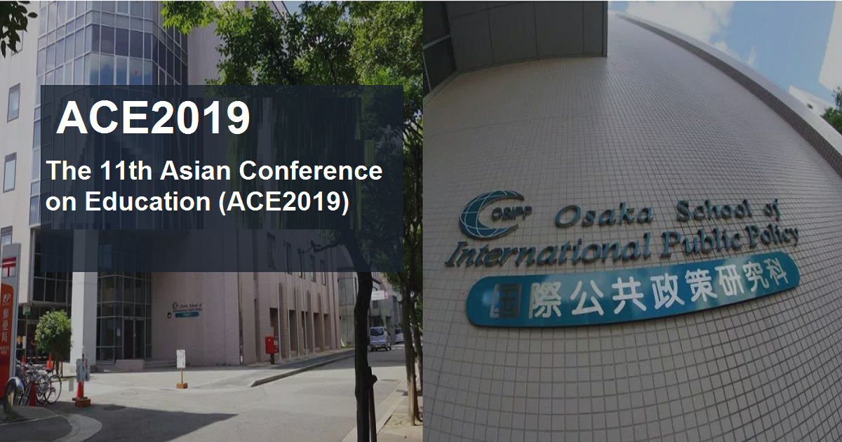 The 11th Asian Conference on Education (ACE2019)