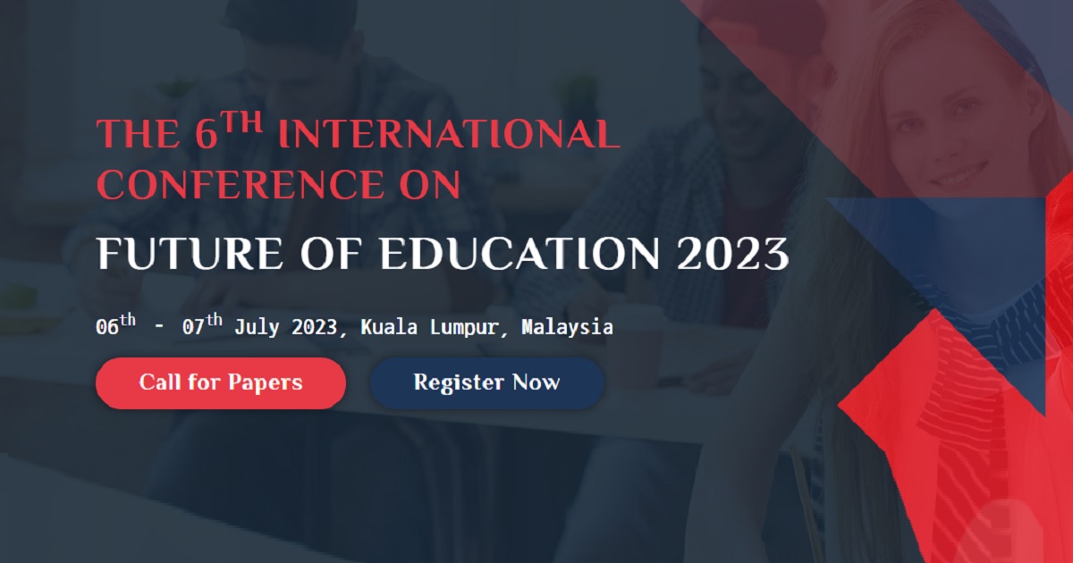The 6th International Conference on Future of Education