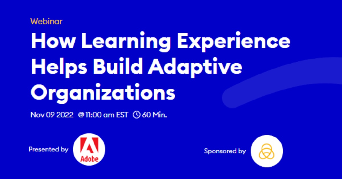How Learning Experience Helps Build Adaptive 