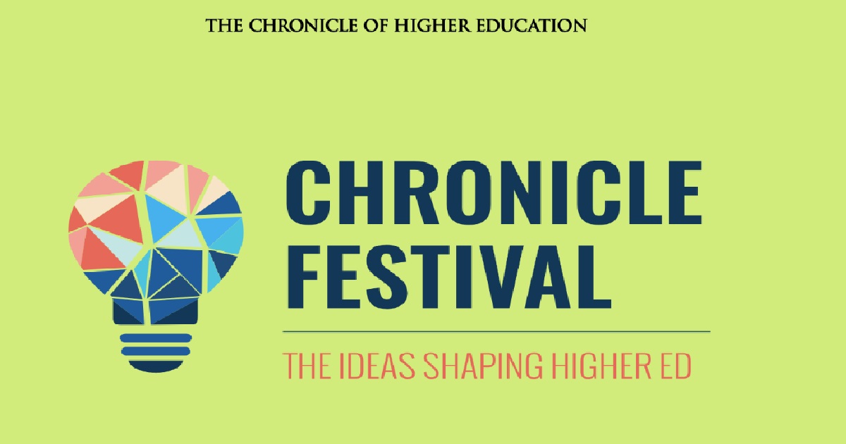 Chronicle Festival: The Ideas Shaping Higher Ed