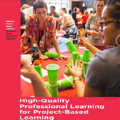 High-Quality Professional Learning for Project-Based Learning