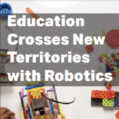 Education Crosses New Territories with Robotics